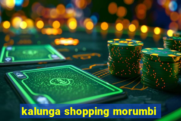 kalunga shopping morumbi